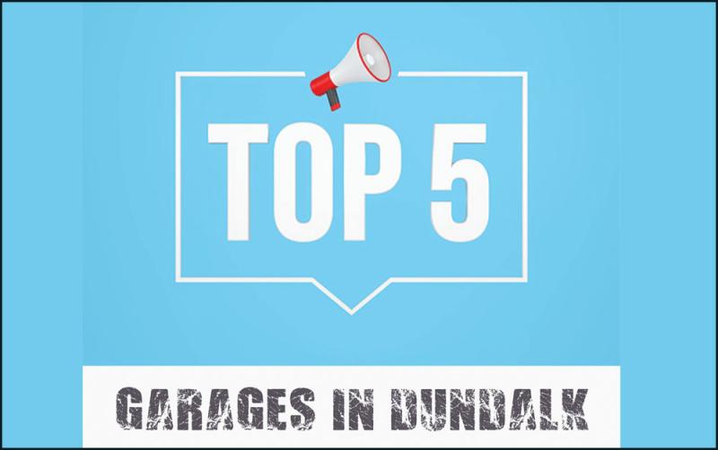 Revealed: Top 5 garages in Dundalk