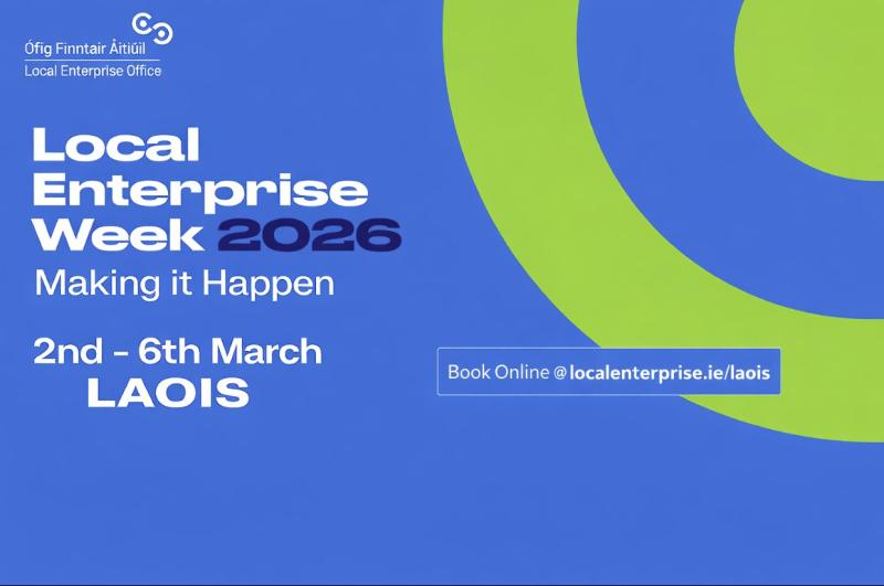 Local Enterprise Week 2026: Full line-up of events and speakers announced in Laois